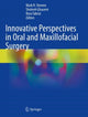Book cover of: Innovative Perspectives in Oral and Maxillofacial Surgery. By: Mark R. Stevens