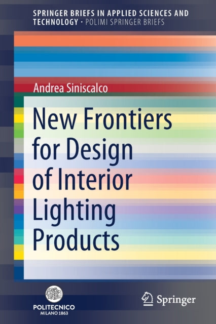 Book cover of: New Frontiers for Design of Interior Lighting Products. By: Andrea Siniscalco
