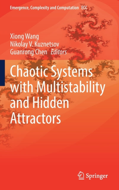 Book cover of: Chaotic Systems with Multistability and Hidden Attractors. By: Xiong Wang