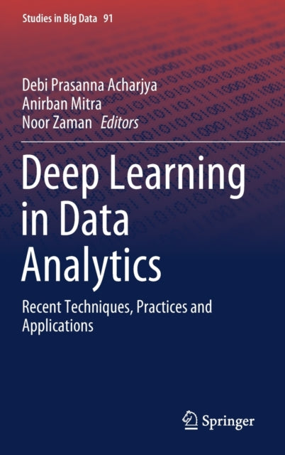 Book cover of: Deep Learning in Data Analytics. By: Debi Prasanna Acharjya