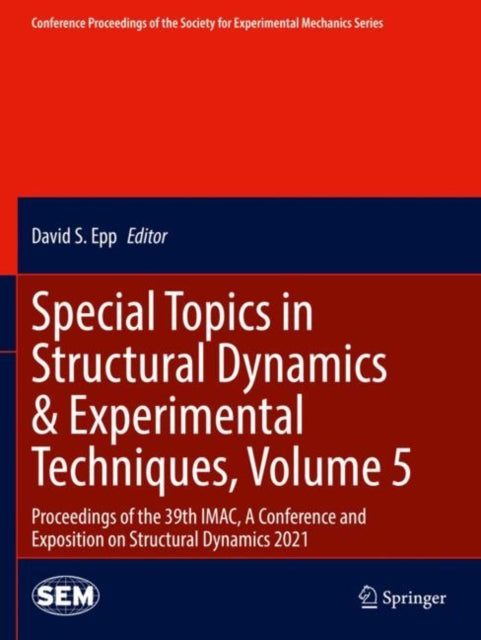 Book cover of: Special Topics in Structural Dynamics & Experimental Techniques, Volume 5. By: David S. Epp