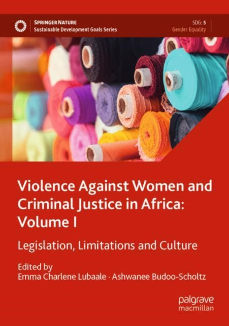 Book cover of: Violence Against Women and Criminal Justice in Africa: Volume I. By: Emma Charlene Lubaale