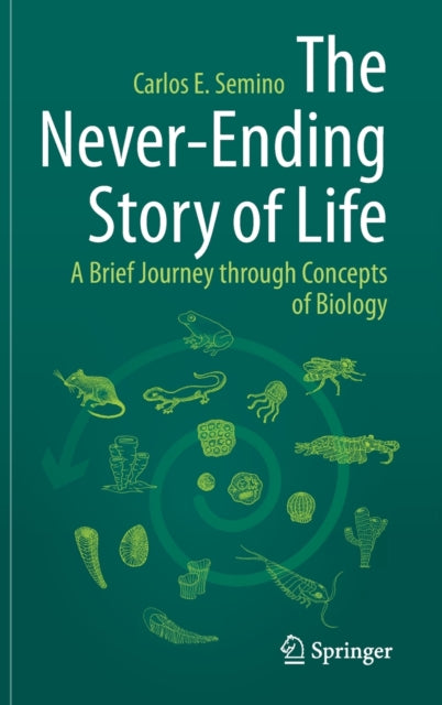 Book cover of: Never-Ending Story of Life. By: Carlos E. Semino