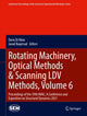 Book cover of: Rotating Machinery, Optical Methods & Scanning LDV Methods, Volume 6. By: Dario Di Maio