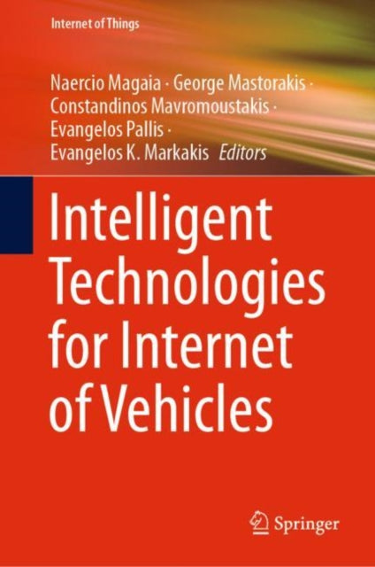 Book cover of: Intelligent Technologies for Internet of Vehicles. By: Naercio Magaia