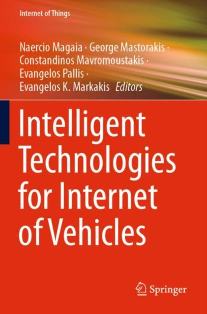 Book cover of: Intelligent Technologies for Internet of Vehicles. By: Naercio Magaia