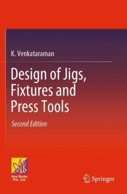 Book cover of: Design of Jigs, Fixtures and Press Tools. By: Venkataraman, K.