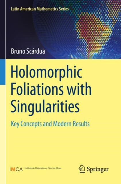 Book cover of: Holomorphic Foliations with Singularities. By: Bruno Scárdua
