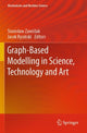 Book cover of: Graph-Based Modelling in Science, Technology and Art. By: Stanisław Zawiślak