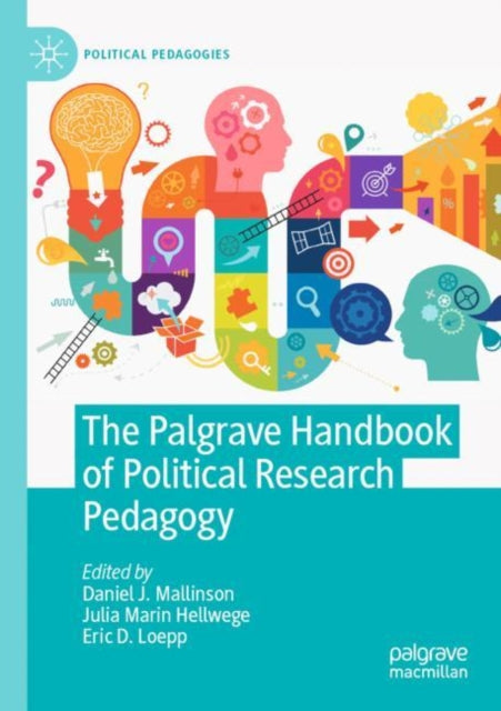 Book cover of: Palgrave Handbook of Political Research Pedagogy. By: Daniel J. Mallinson