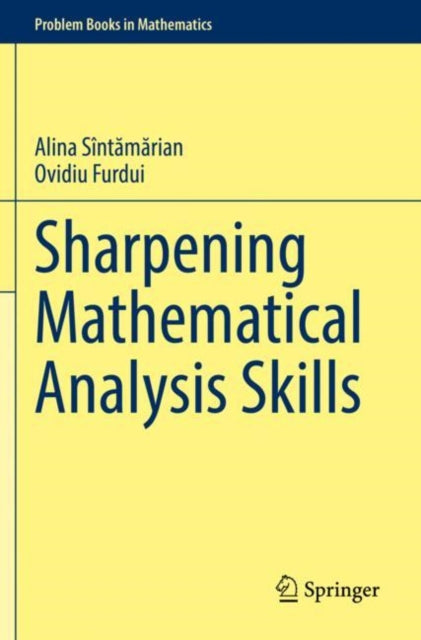 Book cover of: Sharpening Mathematical Analysis Skills. By: Alina Sîntămărian