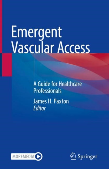 Book cover of: Emergent Vascular Access. By: James H. Paxton