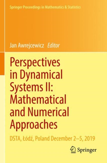 Book cover of: Perspectives in Dynamical Systems II: Mathematical and Numerical Approaches. By: Jan Awrejcewicz
