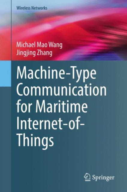 Book cover of: Machine-Type Communication for Maritime Internet-of-Things. By: Michael Wang