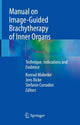 Book cover of: Manual on Image-Guided Brachytherapy of Inner Organs. By: Konrad Mohnike