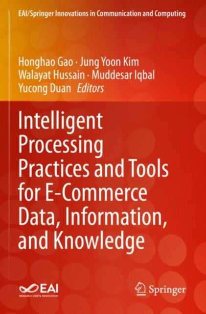 Book cover of: Intelligent Processing Practices and Tools for E-Commerce Data, Information, and Knowledge. By: Honghao Gao