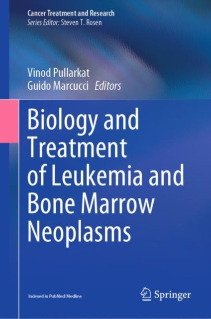 Book cover of: Biology and Treatment of Leukemia and Bone Marrow Neoplasms. By: Vinod Pullarkat
