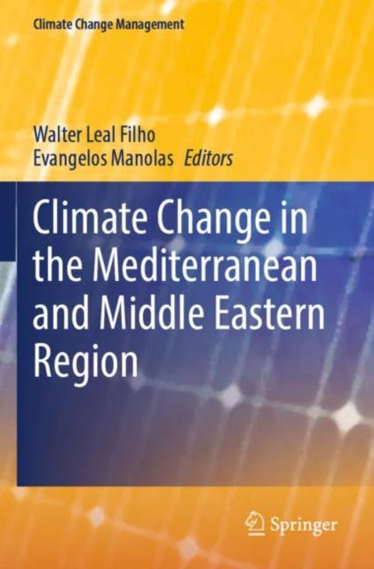 Book cover of: Climate Change in the Mediterranean and Middle Eastern Region. By: Walter Leal Filho