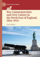 Book cover of: War Commemoration and Civic Culture in the North East of England, 1854–1914. By: Guy Hinton