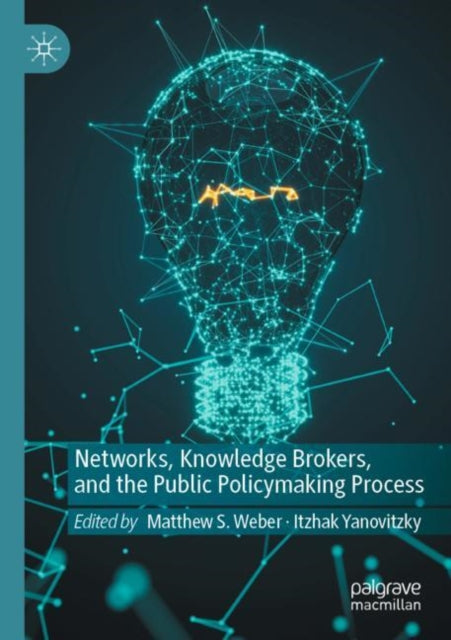 Book cover of: Networks, Knowledge Brokers, and the Public Policymaking Process. By: Matthew S. Weber