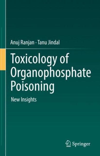 Book cover of: Toxicology of Organophosphate Poisoning. By: Tanu Jindal