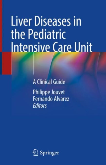 Book cover of: Liver Diseases in the Pediatric Intensive Care Unit. By: Philippe Jouvet
