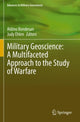 Book cover of: Military Geoscience: A Multifaceted Approach to the Study of Warfare. By: Aldino Bondesan