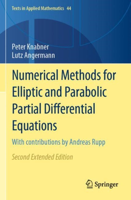 Book cover of: Numerical Methods for Elliptic and Parabolic Partial Differential Equations. By: Peter Knabner