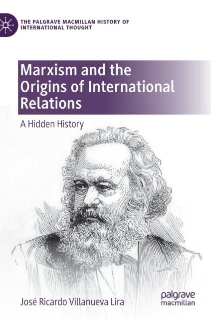 Book cover of: Marxism and the Origins of International Relations. By: José Ricardo Villanueva Lira