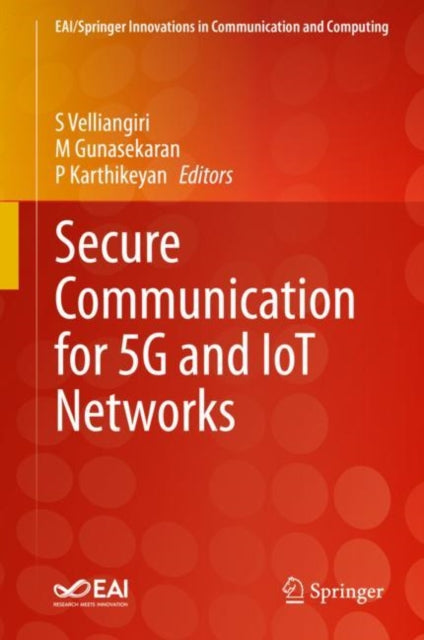 Book cover of: Secure Communication for 5G and IoT Networks. By: S. Velliangiri
