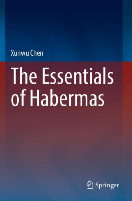 Book cover of: Essentials of Habermas. By: Xunwu Chen