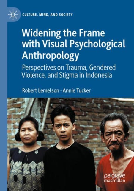 Book cover of: Widening the Frame with Visual Psychological Anthropology. By: Robert Lemelson