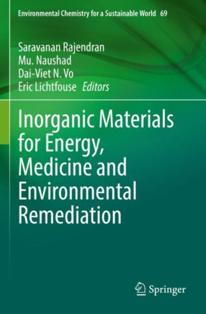 Book cover of: Inorganic Materials for Energy, Medicine and Environmental Remediation. By: Saravanan Rajendran