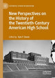 Book cover of: New Perspectives on the History of the Twentieth-Century American High School. By: Kyle P. Steele