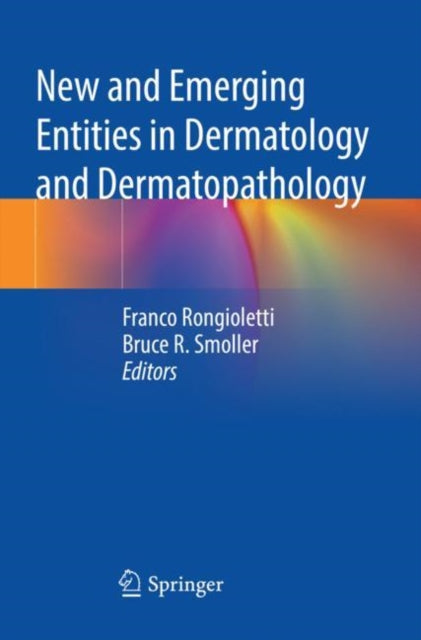 Book cover of: New and Emerging Entities in Dermatology and Dermatopathology. By: Franco Rongioletti