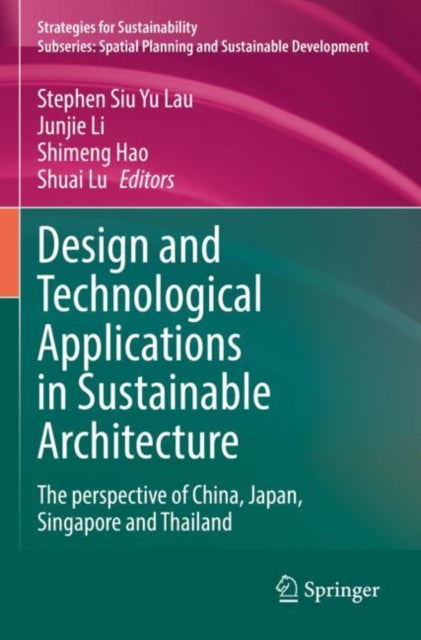 Book cover of: Design and Technological Applications in Sustainable Architecture. By: Stephen Siu Yu Lau