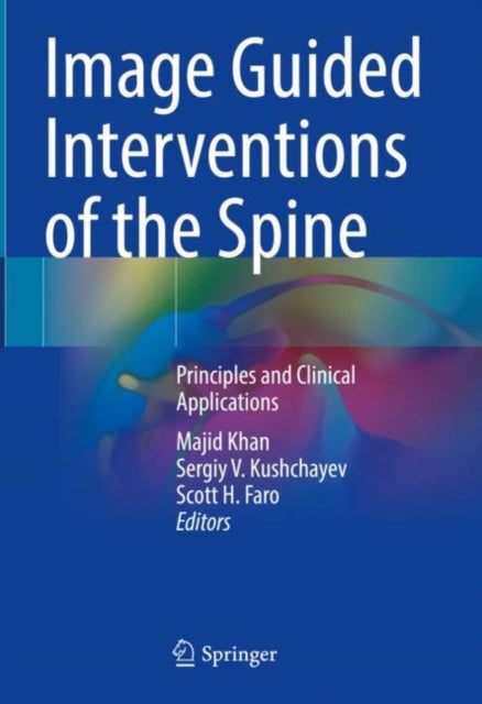 Book cover of: Image Guided Interventions of the Spine. By: Majid Khan