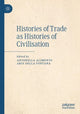 Book cover of: Histories of Trade as Histories of Civilisation. By: Antonella Alimento