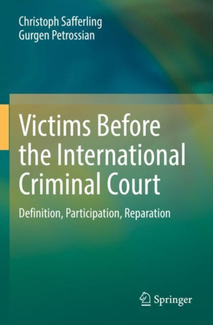 Book cover of: Victims Before the International Criminal Court. By: Christoph Safferling
