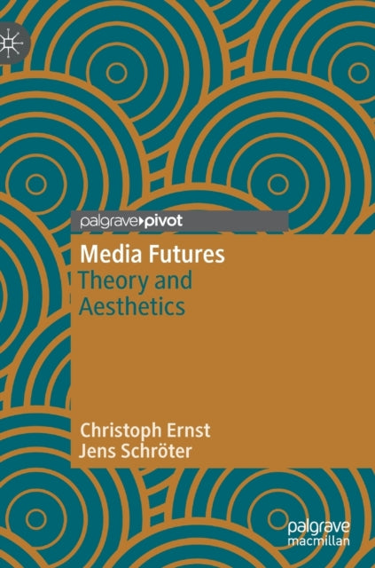 Book cover of: Media Futures. By: Christoph Ernst