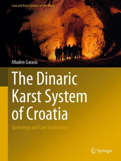 Book cover of: Dinaric Karst System of Croatia. By: Mladen Garasic