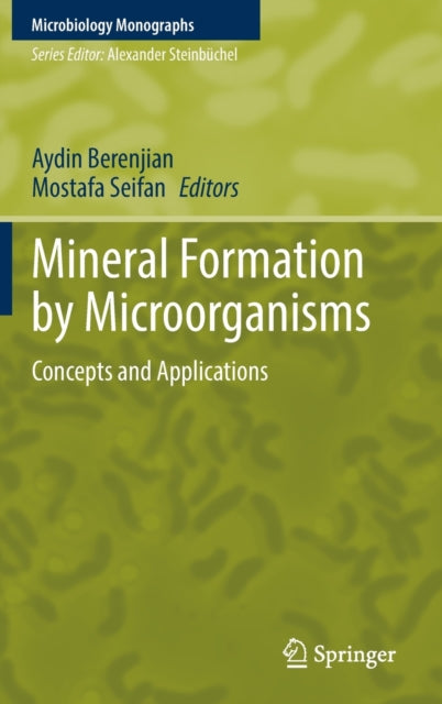 Book cover of: Mineral Formation by Microorganisms. By: Aydin Berenjian
