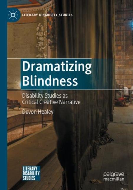 Book cover of: Dramatizing Blindness. By: Devon Healey