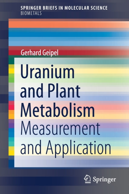 Book cover of: Uranium and Plant Metabolism. By: Gerhard Geipel