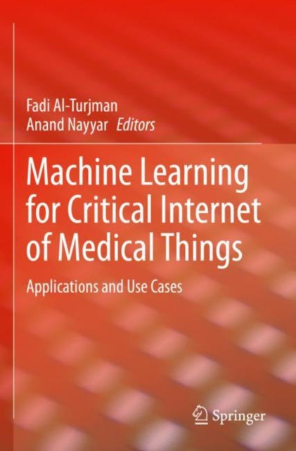 Book cover of: Machine Learning for Critical Internet of Medical Things. By: Fadi Al-Turjman
