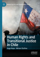 Book cover of: Human Rights and Transitional Justice in Chile. By: Hugo Rojas