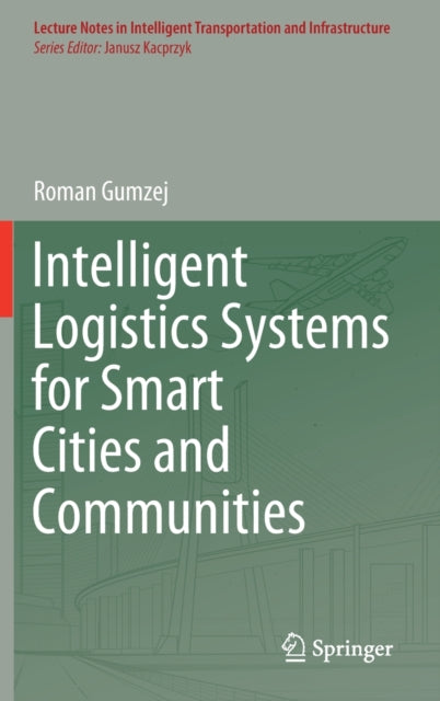 Book cover of: Intelligent Logistics Systems for Smart Cities and Communities. By: Roman Gumzej