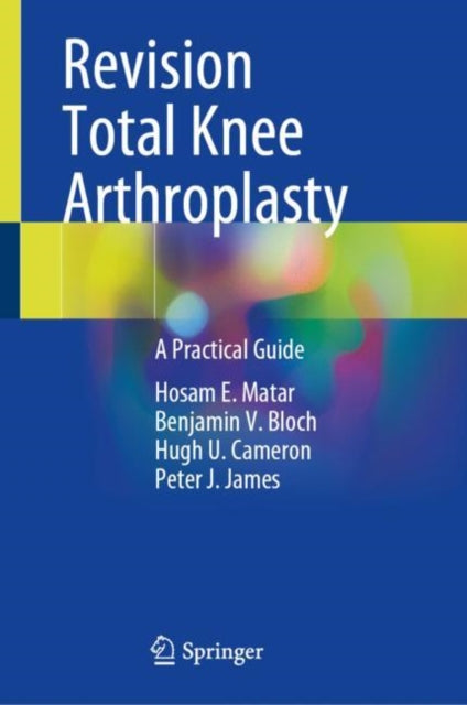 Book cover of: Revision Total Knee Arthroplasty. By: Hosam E. Matar