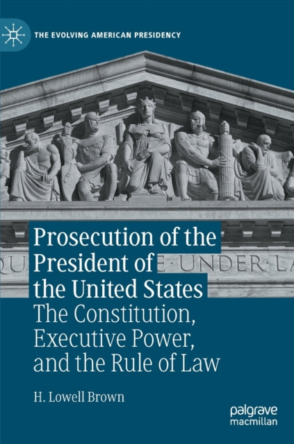 Book cover of: Prosecution of the President of the United States. By: H. Lowell Brown
