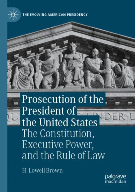 Book cover of: Prosecution of the President of the United States. By: H. Lowell Brown